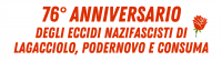 76^ anniversario dagli eccidi di podernovo. lagacciolo e consuma